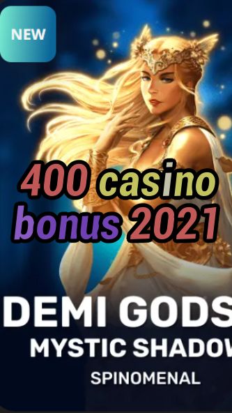 400 casino bonus 2021-trdjkmsxjksdss.com