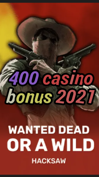 400 casino bonus 2021-trdjkmsxjksdss.com