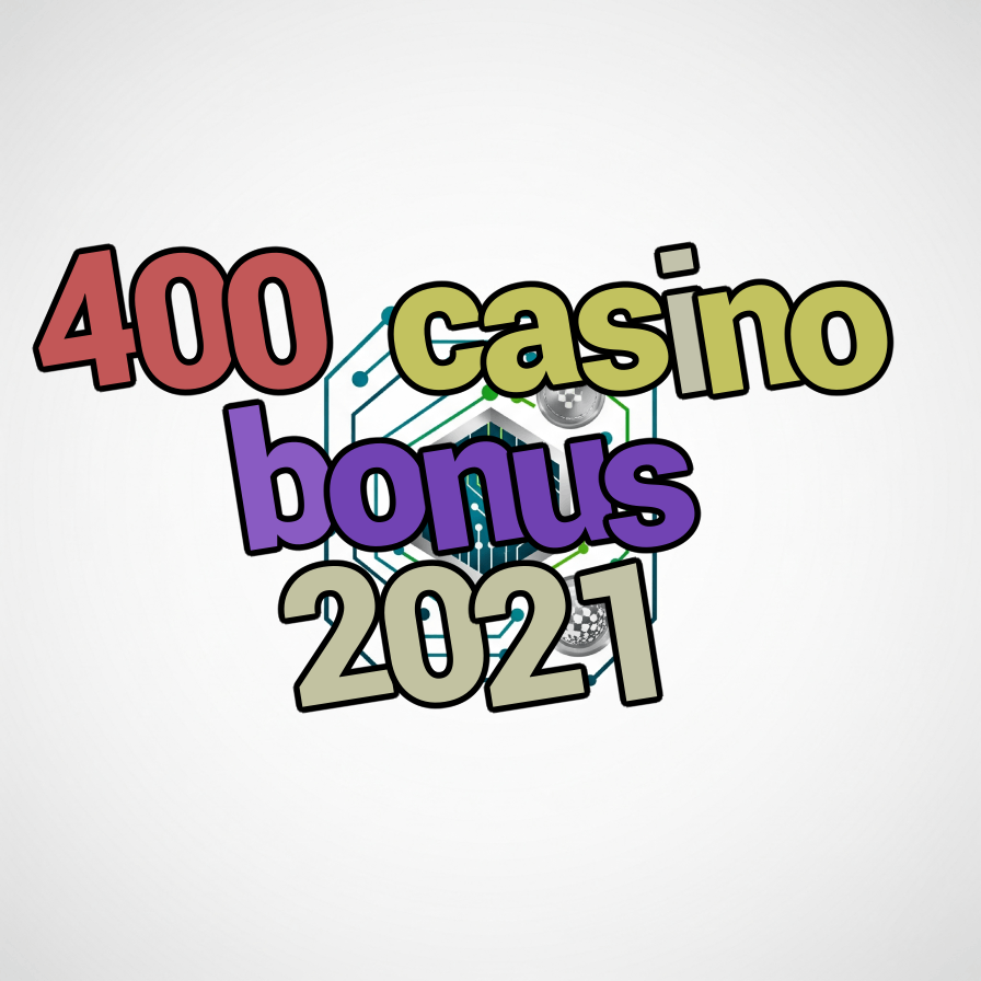 400 casino bonus 2021